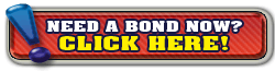 NEED AN EMERGENCY BOND? CLICK HERE NOW!